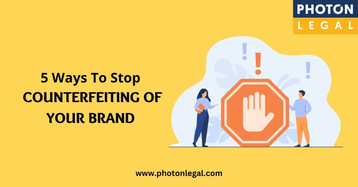 5 Ways To Stop Counterfeiting Of Your Brand